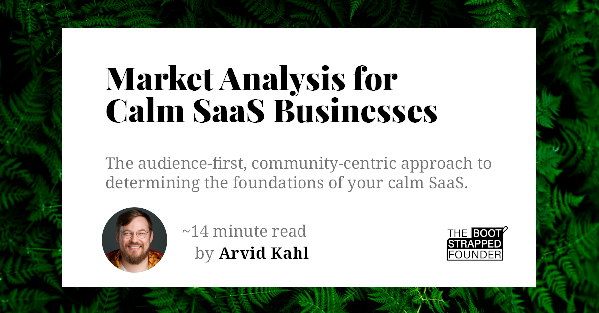 Market Analysis for Calm SaaS Businesses - The Bootstrapped Founder